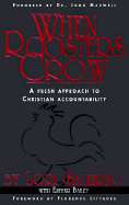 When Roosters Crow: A Fresh Approach to Christian Accountability - Salierno, Lori, and Bailey, Esther