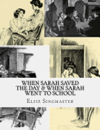 When Sarah Saved The Day & When Sarah Went To School