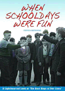 When Schooldays Were Fun - Browning, Stephen