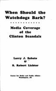 When Should the Watchdogs Bark?: Media Coverage of the Clinton Scandals