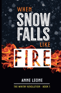 When Snow Falls Like Fire