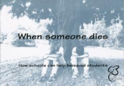 When Someone Dies: How Schools Can Help Bereaved Students