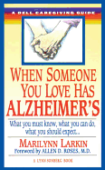 When Someone You Love Has Alzheimer's: What You Must Know, What You Can Do, and What You Should Expect a Dell Caregiving Guide