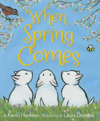 When Spring Comes - Henkes, Kevin