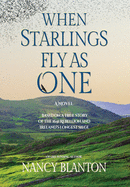 When Starlings Fly as One: Based on a true story of the 1641 Rebellion and Ireland's longest siege