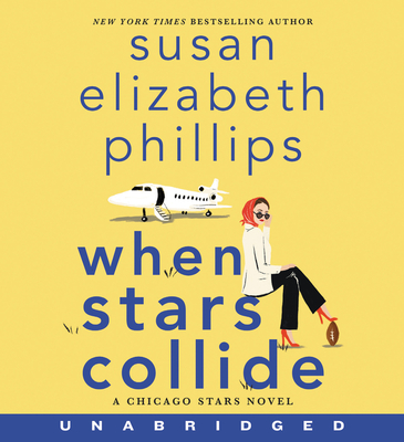 When Stars Collide CD: A Chicago Stars Novel - Phillips, Susan Elizabeth, and Poole, Nicole (Read by)