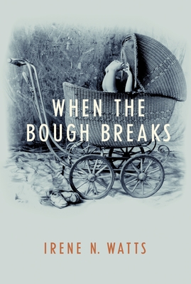 When the Bough Breaks - Watts, Irene N