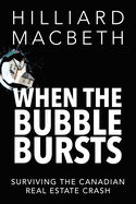 When the Bubble Bursts: Surviving the Canadian Real Estate Crash