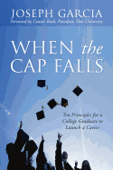When the Cap Falls: Ten Principles for a College Graduate to Launch a Career