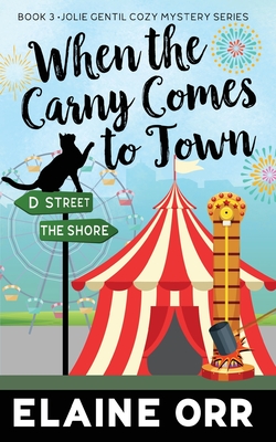 When the Carny Comes to Town - Orr, Elaine L