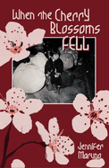 When the Cherry Blossoms Fell: A Cherry Blossom Book