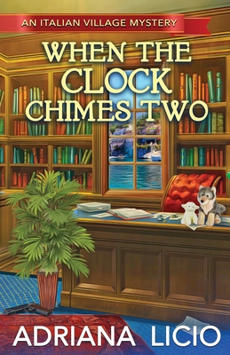 When The Clock Chimes Two: A Short Story - Licio, Adriana