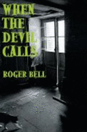 When the Devil Calls: New Poetry - Bell, Roger