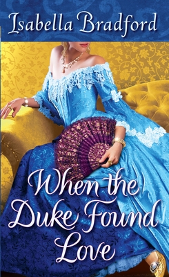 When the Duke Found Love - Bradford, Isabella