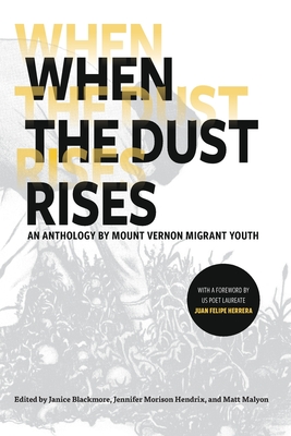 When the Dust Rises - Blackmore, Janice (Editor), and Hendrix, Jennifer Morrison (Editor), and Malyon, Matt (Editor)