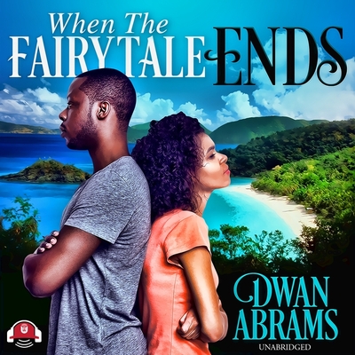 When the Fairytale Ends - Abrams, Dwan, and Vanniel, D S (Read by)