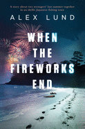 When the Fireworks End: A story about two teenagers' last summer together in an idyllic Japanese fishing town