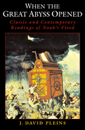 When the Great Abyss Opened: Classic and Contemporary Readings of Noah's Flood