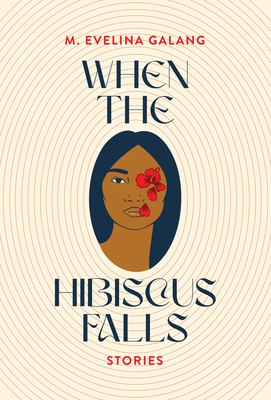 When the Hibiscus Falls - Galang, M Evelina