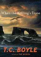 When the Killing's Done - Boyle, T Coraghessan, and Heald, Anthony (Read by)