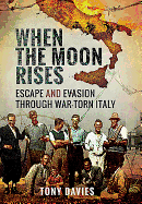 When the Moon Rises: Escape and Evasion Through War-Torn Italy