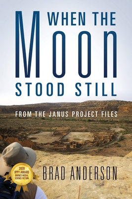 When the Moon Stood Still: From the Janus Project Files - Anderson, Brad