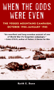 When the Odds Were Even: The Vosges Mountains Campaign, October 1944-January 1945