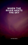 When the River Meets the Sky