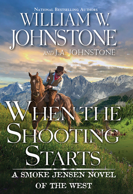 When the Shooting Starts - Johnstone, William W, and Johnstone, J A