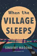 When the Village Sleeps: A Novel