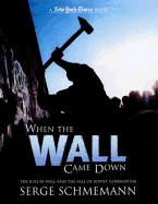 When the Wall Came Down: The Berlin Wall and the Fall of Communism