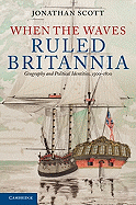 When the Waves Ruled Britannia: Geography and Political Identities, 1500-1800