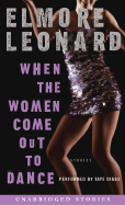 When the Women Come Out to Dance: Stories - Leonard, Elmore, and Diggs, Taye (Read by)