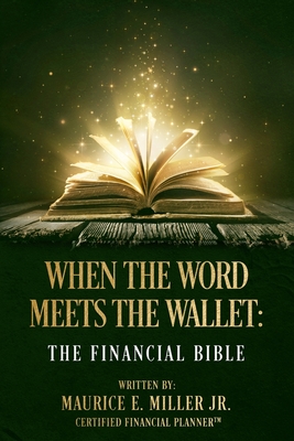 When The Word Meets The Wallet: The Financial Bible - Johnson, Tenita C (Editor), and Miller, Maurice, Jr.