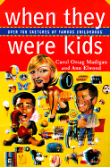 When They Were Kids: Over 400 Sketches of Famous Childhoods - Madigan, Carol Orsag, and Elmwood, A, and Madigan, C O
