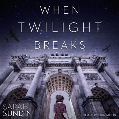 When Twilight Breaks - Sundin, Sarah, and Moon, Erin (Read by)