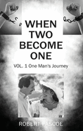 When Two Become One: One Man's Journey