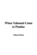 When Valmond Came to Pontiac - Parker, Gilbert