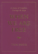 When We Are Free
