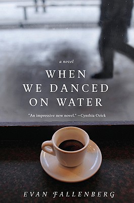 When We Danced on Water - Fallenberg, Evan