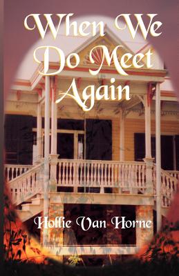 When We Do Meet Again - Van Horne, Hollie