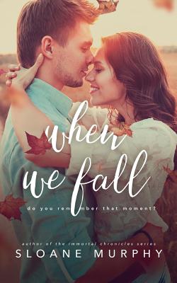 When We Fall - Murphy, Sloane, and John, Katie (Editor), and Bailey, Hart & (Cover design by)