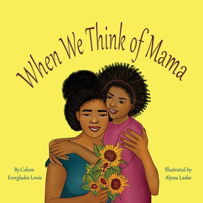 When We Think of Mama - Lewis, Coleen Everglades