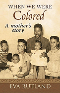 When We Were Colored: A Mother's Story