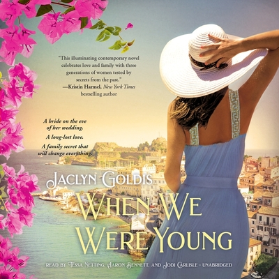 When We Were Young - Goldis, Jaclyn, and Netting, Tessa (Read by), and Carlisle, Jodi (Read by)