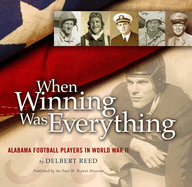 When Winning Was Everything: Alabama Football Players in World War II