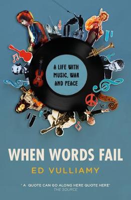 When Words Fail: A Life with Music, War and Peace - Vulliamy, Ed