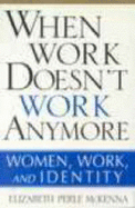 When Work Doesn't Work Anymore: Women, Work and Identity