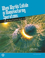 When Worlds Collide in Manufacturing Operations: ISA-95 Best Practices Book 2.0