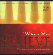 When You Believe: The Miraculous Story of Moses from Scripture; With Paintings by DreamWorks